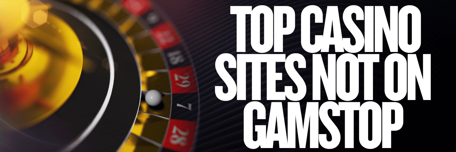 Discovering Casinos Not on Gamstop UK A Complete Guide